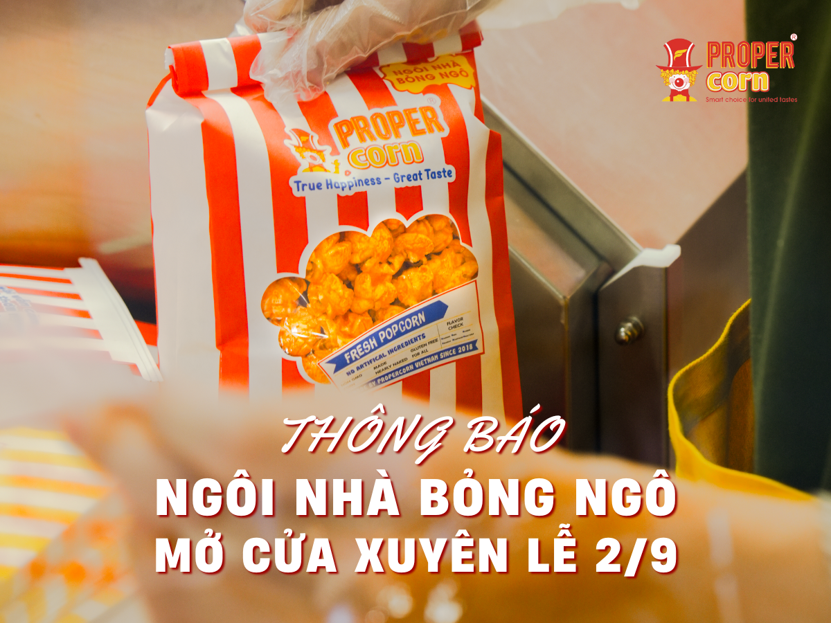 Ngôi nhà Bỏng ngô Propercorn mở cửa 2/9